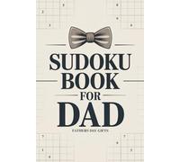 Fathers Day Gifts: Sudoku Book for Dad - 100 Puzzles from Easy to Hard, Answers Included