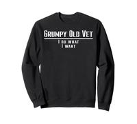 Fathers Day Grumpy Old Vet I Do What I Want Grandpa Granddad Sweatshirt