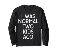 Fathers Day I was Normal 2 Kids Ago Funny Dad Papa Humor Gag Long Sleeve T-Shirt