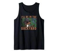 Fathers Day - I'll be in the Backyard Tank Top