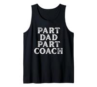 Fathers Day Part Dad Part Coach for Men Tank Top