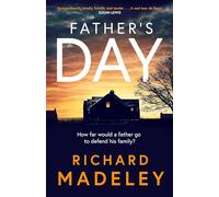 Richard Madeley - Father's Day - Gripping revenge thriller from Sunday Times bestselling author