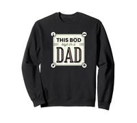 Fathers Day This Bod belongs to a Dad Daddy Funny Sweatshirt