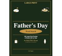 Father's Day Word Search: 100 Large Print Puzzles for Devoted Dads: A Thoughtful Father's Day Gift - Perfect for the Dad Who Has Everything