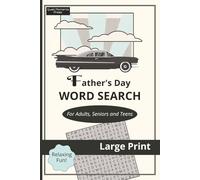 Father's Day Word Search Puzzle Book Large Print for Adults, Seniors and Teens: Relaxing fun for dads and grandpas plus their older and adult children - Travel size 6" x 9"- no screen time