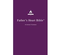 Father's Heart Bible (Large Print Hardback - Plum Edition): An Intimate Translation