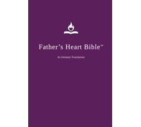 Father's Heart Bible (Large Print Paperback - Plum Edition): An Intimate Translation