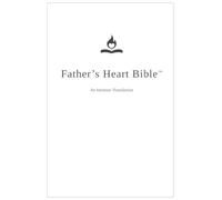 Father's Heart Bible (Large Print Paperback - White Edition): An Intimate Translation