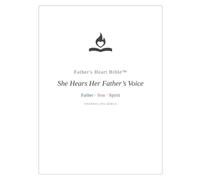Father's Heart Bible - She Hears Her Father's Voice Journaling Bible: Wide Margin · Note-Taking · Red Letter · Three-Color Divine Speech · Complete Bible · An Intimate Translation