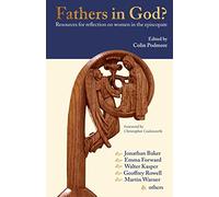 Fathers in God?: Resources for Reflection on Women in the Episcopate