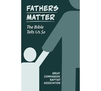 Fathers Matter: The Bible Tells Us So