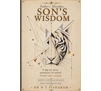 Father's Mistakes, Son's Wisdom: Passion, Purpose & Principle