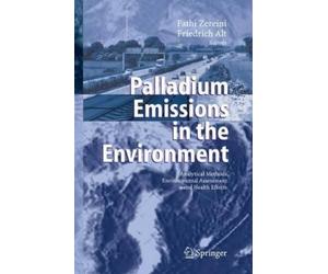 Fathi Zereini Palladium Emissions in the Environment (Hardback)