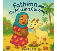 Fathima and the Missing Coconut: Following Footprints, Finding Joy: 2 (Fathima's Island Adventure)