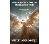 FATHOM-PHOENIX ETERNAL: THE FREEDOM CODES (LIFE-DRIVE SERIES)