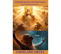 FATHOM QUEEN OF EXISTENCE: THE DETERMINISM CODES (LIFE-DRIVE SERIES)