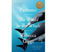 Fathoms the world in the whale, Rebecca Giggs, Pa