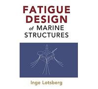 Fatigue Design of Marine Structures – Cambridge University Press