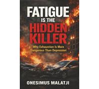 FATIGUE IS THE HIDDEN KILLER: Why Exhaustion Is More Dangerous Than Depression