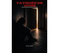 FATIGUÉE DE VIVRE: Je n’avais pas envie de mourir