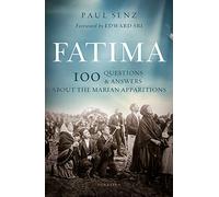Fatima: 100 Questions and Answers on the Marian Apparitions: 100 Questions and Answers about the Marian Apparitions