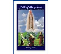 Fatima’s Revelation: Exploring the Mysteries of Divine Apparitions