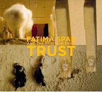 Fatima Spar & the Freedom Fries - Trust