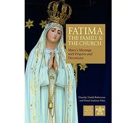 Fatima: the Family and the Church: Mary’s Message with Prayers and Devotions