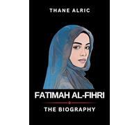 FATIMAH AL-FIHRI BIOGRAPHY BOOK: The University Maker: How Fatimah al-Fihri's Inheritance Built Humanity's Future"