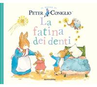 Fatina dei denti. Il mondo di Peter Coniglio. Ediz. a colori (La)