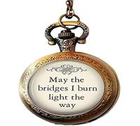 FATIST May The Bridges I Burn Light The Way Pocket Watch Necklace, Quote Necklace Funny Quote Jewelry Inspirational Quote Jewelry