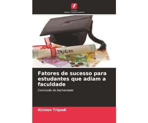 Fatores de sucesso para estudantes que adiam a faculdade: Conclusão do bacharelado