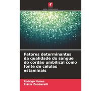 Fatores determinantes da qualidade do sangue do cordão umbilical como fonte de células estaminais