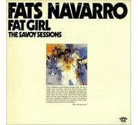 Fats Navarro - Fat Girl - The Savoy Session
