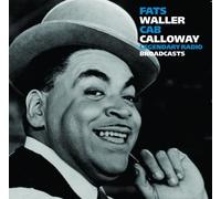 Fats Waller & Cab Calloway - Legendary Radio Broadcasts