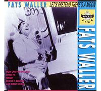 Fats Waller - Let S Pretend There S a Moon