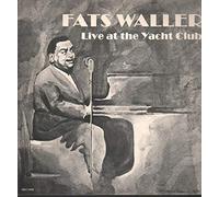 Fats Waller - Live At The Yacht Club [Vinyl LP]