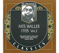 Fats Waller: Vol.2;1935;THE CHRONOGICAL CLASSICS