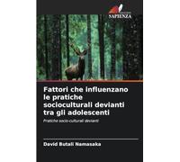 Fattori che influenzano le pratiche socioculturali devianti tra gli adolescenti