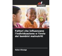 Fattori che influenzano l'individuazione e l'invio dei bambini malnutriti