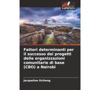 Fattori determinanti per il successo dei progetti delle organizzazioni comunitarie di base (CBO) a Nairobi