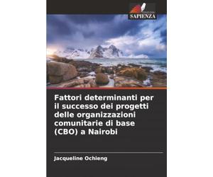 Fattori determinanti per il successo dei progetti delle organizzazioni comunitarie di base (CBO) a Nairobi
