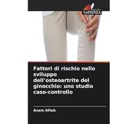 Fattori di rischio nello sviluppo dell'osteoartrite del ginocchio: uno studio caso-controllo
