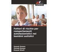 Fattori di rischio per comportamenti autolesionistici nei bambini autistici