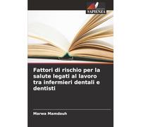 Fattori di rischio per la salute legati al lavoro tra infermieri dentali e dentisti