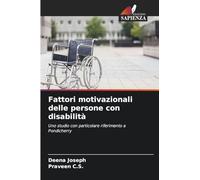 Fattori motivazionali delle persone con disabilità: Uno studio con particolare riferimento a Pondicherry
