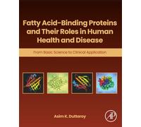 Fatty Acid-Binding Proteins and Their Roles in Human Health and Disease: From Basic Science to Clinical Application
