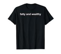 Fatty and Wealthy Value Graphic T-Shirt