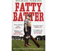 [ Fatty Batter How Cricket Saved My Life (then Ruined It) By Simkins, Michael , Paperback, Apr- 03- 2008 ]