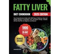 Fatty Liver Diet Cookbook: Your Comprehensive Guide with 1800 Days of Delicious, Easy and Healthy Recipes to Revitalize Liver and Boost Energy. ... (Quick & Easy, Healthy Diet Recipes Books)